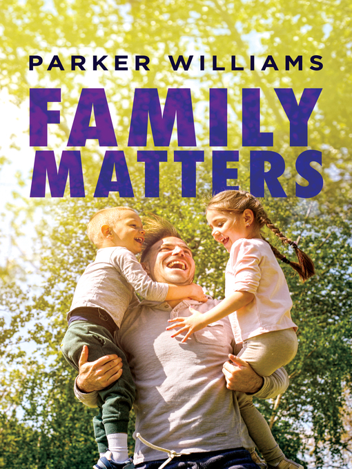 Title details for Family Matters by Parker Williams - Available